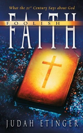 Cover image: Foolish Faith: What 21st Century Man Says About God 9780890513996