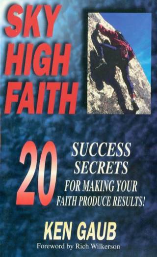 Cover image: Sky High Faith: Success Secrets for Making Your Faith Produce Results! 9780892212958