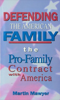 Cover image: Defending the American Family: The Pro-Family Contract with America 9780892212965