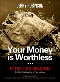 Cover image: Your Money is Worthless: 16 Trillion Reasons for the Bankruptcy of Our Nation