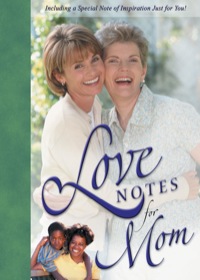 Cover image: Love Notes for Mom: Including a special note of inspiration just for you! 9780892215232