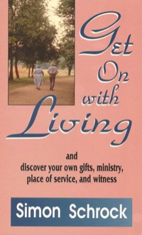 Cover image: Get On With Living: and discover your own gifts, ministry, place of service, and witness 9780892212330