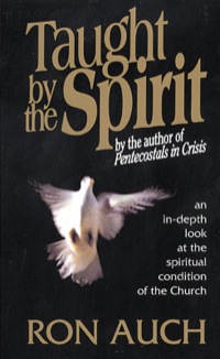 Cover image: Taught By the Spirit: an in-depth look at the spiritual condition of the Church 9780892211913