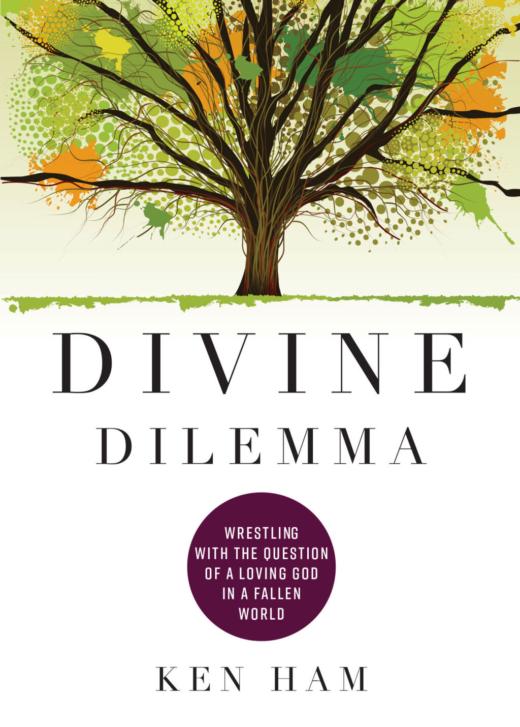 Divine Dilemma Wrestling with the Question of a Loving God in a Fallen World