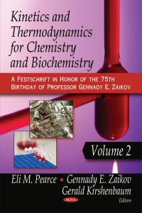 Cover image: Kinetics and Thermodynamics for Chemistry and Biochemistry. Volume 2 (A Festschrift in Honor of the 75th Birthday of Professor Gennady E. Zaikov) 9781606923528