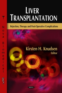 Cover image: Liver Transplantation: Rejection, Therapy and Post-Operative Complications 9781604569759