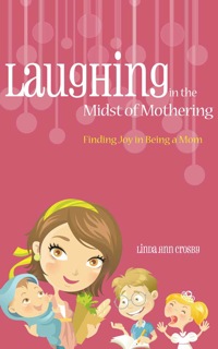 Omslagafbeelding: Laughing in the Midst of Mothering 9780892655571