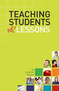 Titelbild: Teaching Students Not Lessons 9780892655557