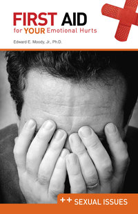 Cover image: First Aid for Your Emotional Health: Sexual Issues 9781614840794