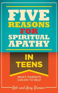 Cover image: Five Reasons for Spiritual Apathy In Teens 9781614840817
