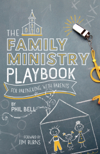 表紙画像: The Family Ministry Playbook for Partnering With Parents 9781614841258