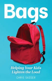 صورة الغلاف: BAGS: Helping Your Kids Lighten the Load 9781614841203