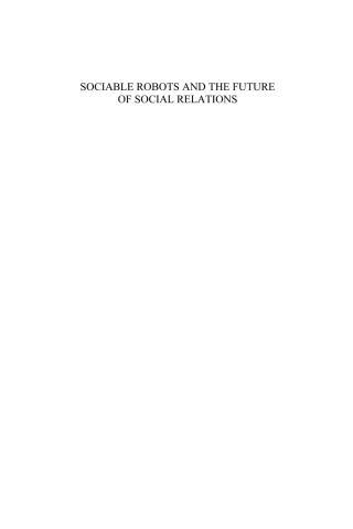 Cover image: Sociable Robots and the Future of Social Relations 1st edition 9781614994794