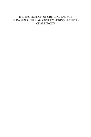 Cover image: The Protection of Critical Energy Infrastructure Against Emerging Security Challenges 1st edition 9781614995715