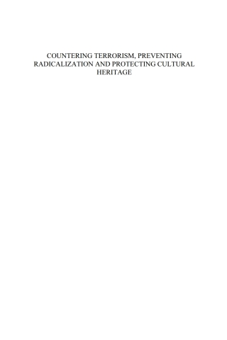 Cover image: Countering Terrorism, Preventing Radicalization and Protecting Cultural Heritage 1st edition 9781614997542