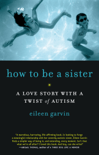Cover image: How to Be a Sister: A Love Story with a Twist of Autism 9781615190164