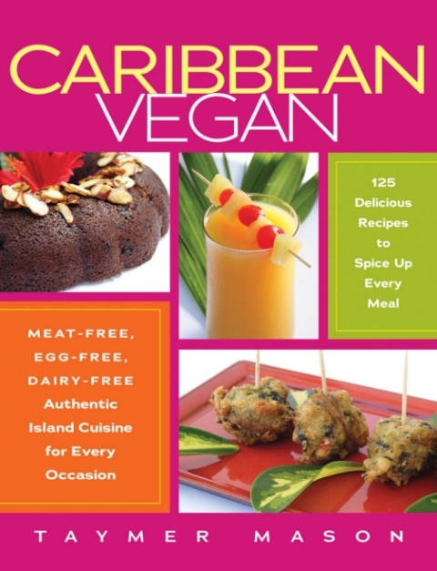 Caribbean Vegan: Meat-Free, Egg-Free, Dairy-Free Authentic Island Cuisine for Every Occasion - FULL INSTANT DOWNLOAD | PDF DOCX EPUB