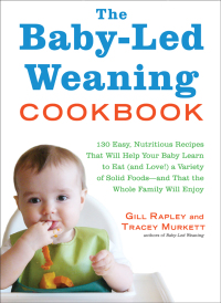 Cover image: The Baby-Led Weaning Cookbook 9781615190300