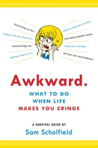 Cover image: Awkward.: What to Do When Life Makes You Cringe?A Survival Guide 9781615190386