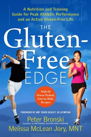 Imagen de portada: The Gluten-Free Edge: A Nutrition and Training Guide for Peak Athletic Performance and an Active Gluten-Free Life (No Gluten, No Problem) 9781615190522