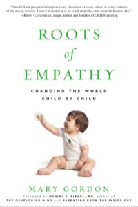 Cover image: Roots of Empathy: Changing the World Child by Child 9781615190072