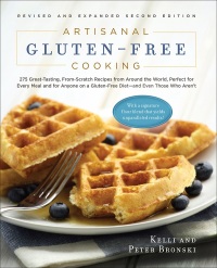 Cover image: Artisanal Gluten-Free Cooking, Second Edition: 275 Great-Tasting, From-Scratch Recipes from Around the World, Perfect for Every Meal and for Anyone on a Gluten-Free Diet - and Even Those Who Aren't (Second)  (No Gluten, No Problem) 2nd edition 9781615190508