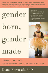 Imagen de portada: Gender Born, Gender Made: Raising Healthy Gender-Nonconforming Children 9781615190607