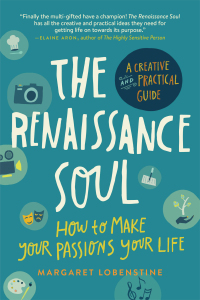Cover image: The Renaissance Soul: How to Make Your Passions Your Life - A Creative and Practical Guide 9781615190928