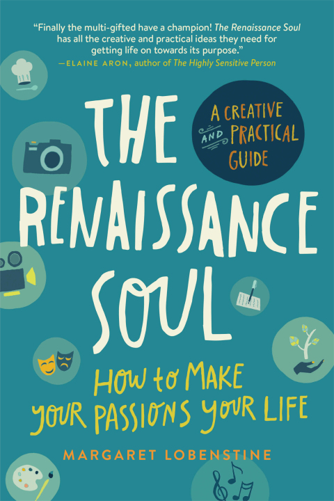 The Renaissance Soul: How to Make Your Passions Your Life - A Creative and Practical Guide: How to Make Your Passions Your Life—A Creative and Practical Guide - FULL INSTANT DOWNLOAD | PDF DOCX EPUB