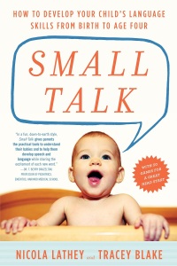 表紙画像: Small Talk: How to Develop Your Child's Language Skills from Birth to Age Four 9781615192038