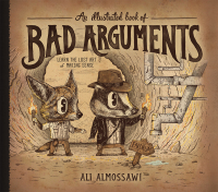 Immagine di copertina: An Illustrated Book of Bad Arguments: Learn the Lost Art of Making Sense (Bad Arguments) 9781615192250