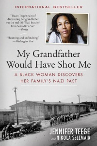 Cover image: My Grandfather Would Have Shot Me: A Black Woman Discovers Her Family's Nazi Past 9781615193080