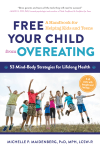 表紙画像: Free Your Child from Overeating: A Handbook for Helping Kids and Teens 9781615192700