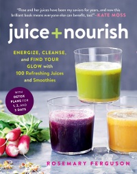 Imagen de portada: Juice + Nourish: Energize, Cleanse, and Find Your Glow with 100 Refreshing Juices and Smoothies 9781615196203