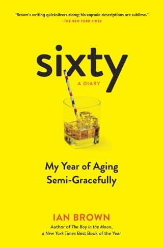 Imagen de portada: Sixty: A Diary: My Year of Aging Semi-Gracefully 9781615193967