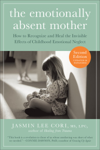 Cover image: The Emotionally Absent Mother, Second Edition: How to Recognize and Cope with the Invisible Effects of Childhood Emotional Neglect (Second) 2nd edition 9781615193820