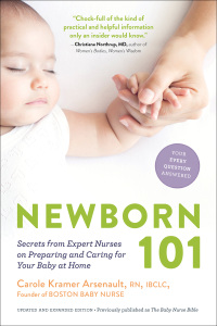 Imagen de portada: Newborn 101: Secrets from Expert Nurses on Preparing and Caring for Your Baby at Home 2nd edition 9781615193851