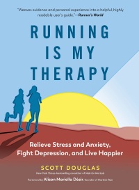 Cover image: Running Is My Therapy: Relieve Stress and Anxiety, Fight Depression, and Live Happier 9781615195817