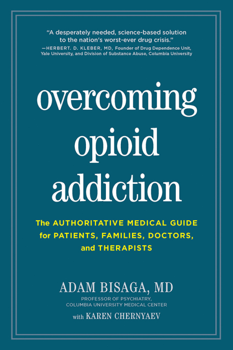 Overcoming Opioid Addiction: The Authoritative Medical Guide for Patients, Families, Doctors, and Therapists : The Authoritative Medical Guide for Patients, Families, Doctors, and Therapists - FULL INSTANT DOWNLOAD | PDF DOCX EPUB