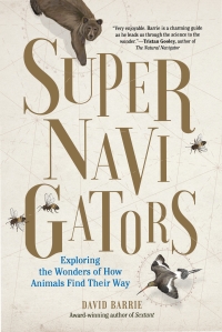 Cover image: Supernavigators: Exploring the Wonders of How Animals Find Their Way 9781615196692