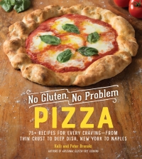 Imagen de portada: No Gluten, No Problem Pizza: 75+ Recipes for Every Craving - from Thin Crust to Deep Dish, New York to Naples (No Gluten, No Problem) 9781615195411