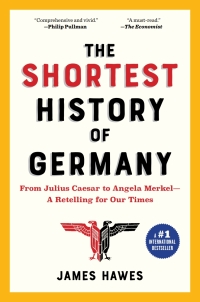 Titelbild: The Shortest History of Germany: From Roman Frontier to the Heart of Europe - A Retelling for Our Times (Shortest History) 9781615195695