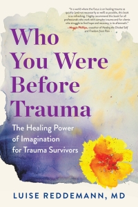 Titelbild: Who You Were Before Trauma: The Healing Power of Imagination for Trauma Survivors 9781615196166