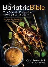 Cover image: The Bariatric Bible: Your Essential Companion to Weight Loss Surgery - with Over 120 Recipes for a Lifetime of Eating Well 9781615196517