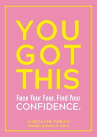 Cover image: You Got This: Face Your Fear. Find Your Confidence. 9781615196531