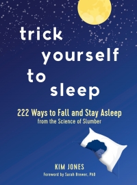 Cover image: Trick Yourself to Sleep: 222 Ways to Fall and Stay Asleep from the Science of Slumber 9781615196593