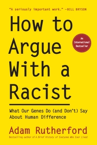 Imagen de portada: How to Argue With a Racist: What Our Genes Do (and Don't) Say About Human Difference 9781615198306