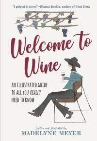 Imagen de portada: Welcome to Wine: An Illustrated Guide to All You Really Need to Know 9781615197026