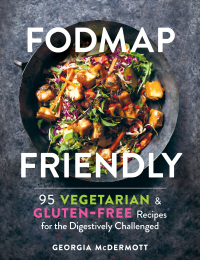 Omslagafbeelding: FODMAP Friendly: 95 Vegetarian and Gluten-Free Recipes for the Digestively Challenged 9781615197040