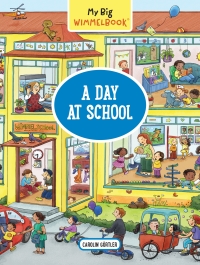 Omslagafbeelding: My Big Wimmelbook® - A Day at School: A Look-and-Find Book (Kids Tell the Story) (My Big Wimmelbooks) 9781615197705
